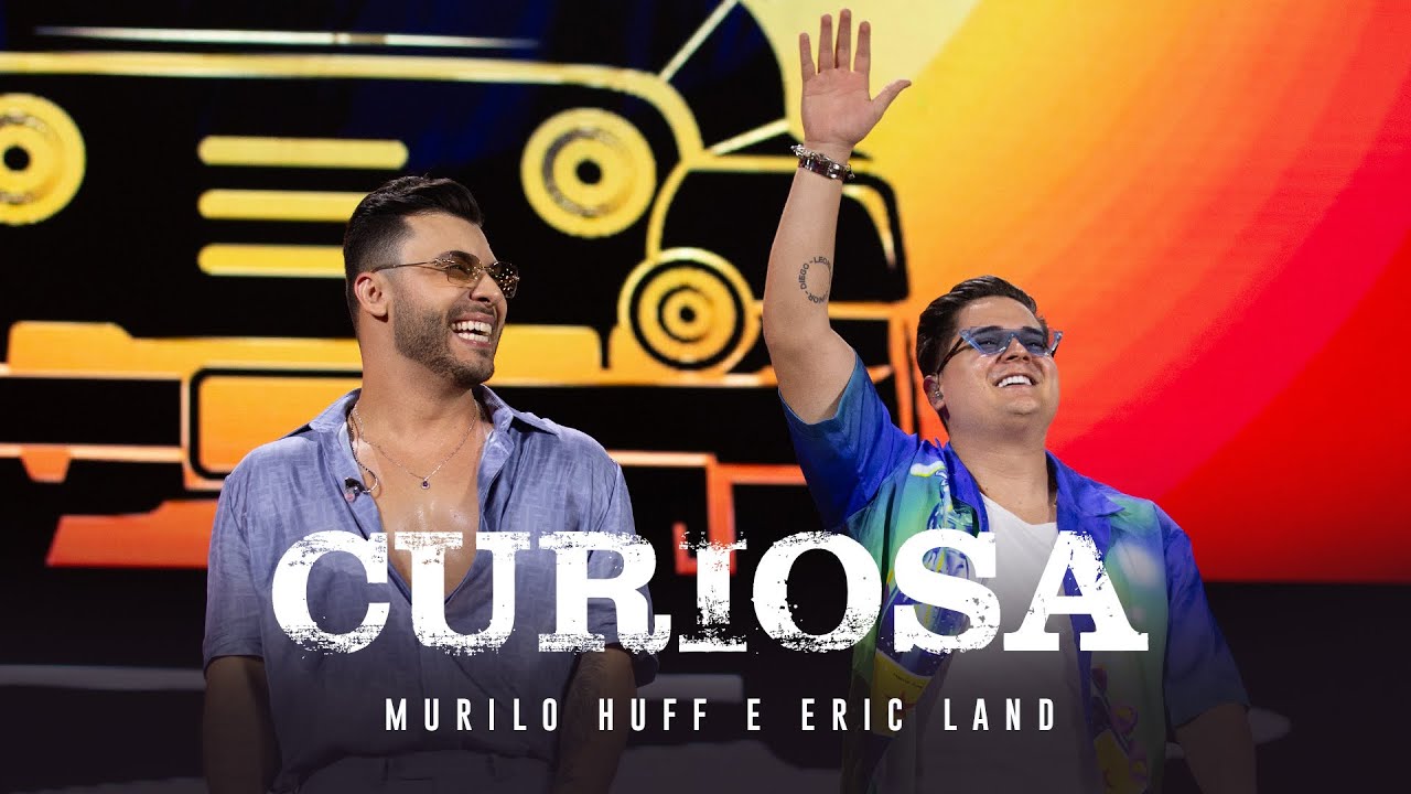 Murilo Huff & Eric Land - Curiosa (DVD FORTALEZA)