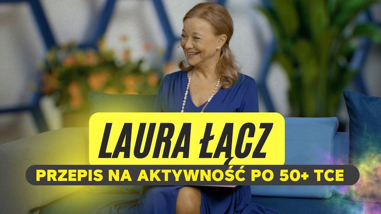 IKONA AKTYWNOŚĆI 50+ | WSPANIAŁA LAURA ŁĄCZ