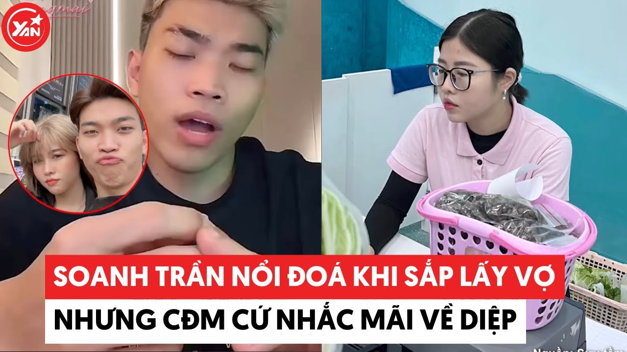 Soanh Trần nổi đóa khi sắp cưới vợ mới nhưng CĐM cứ nhắc mãi về Diệp #soanhtran