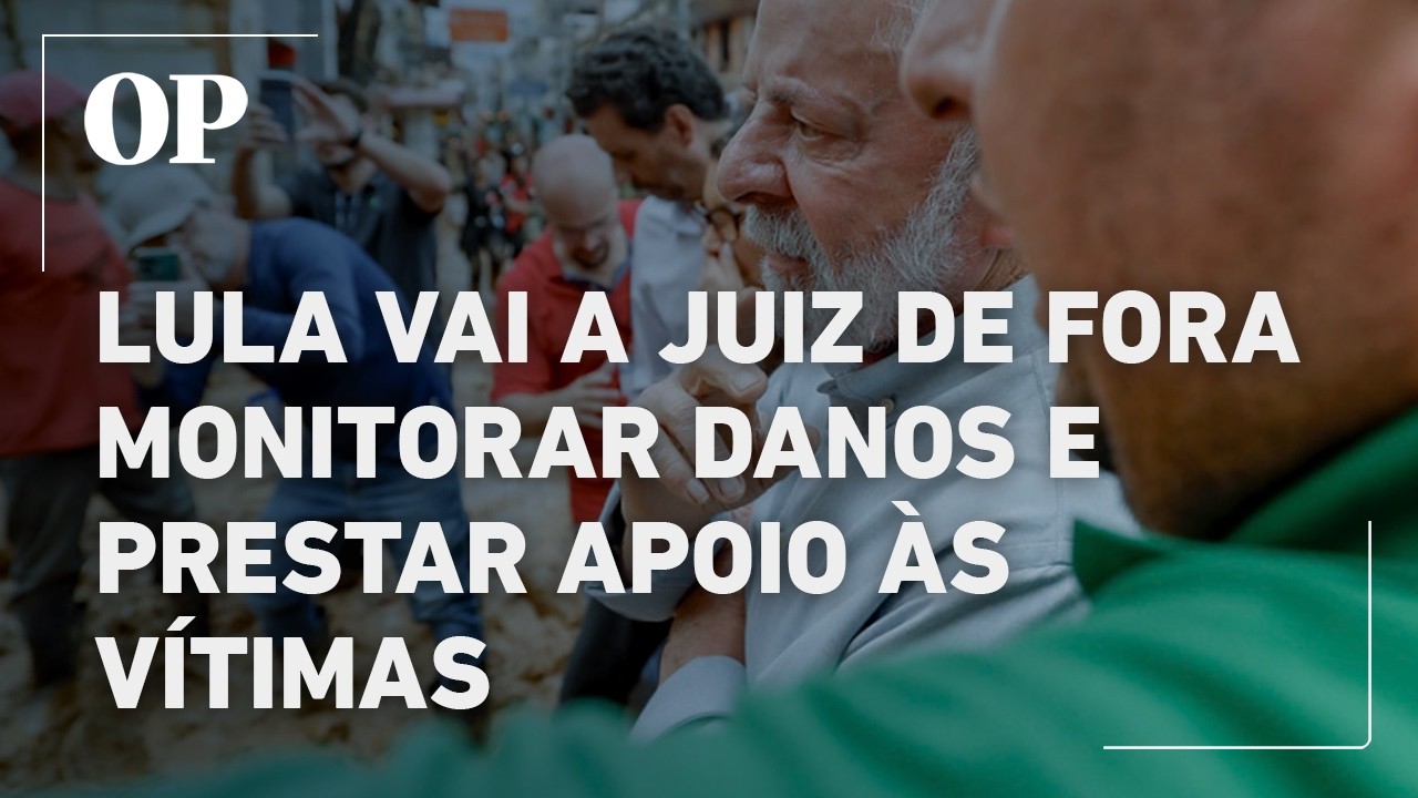 Lula vai a Juiz de Fora monitorar danos e prestar apoio às vítimas das chuvas
