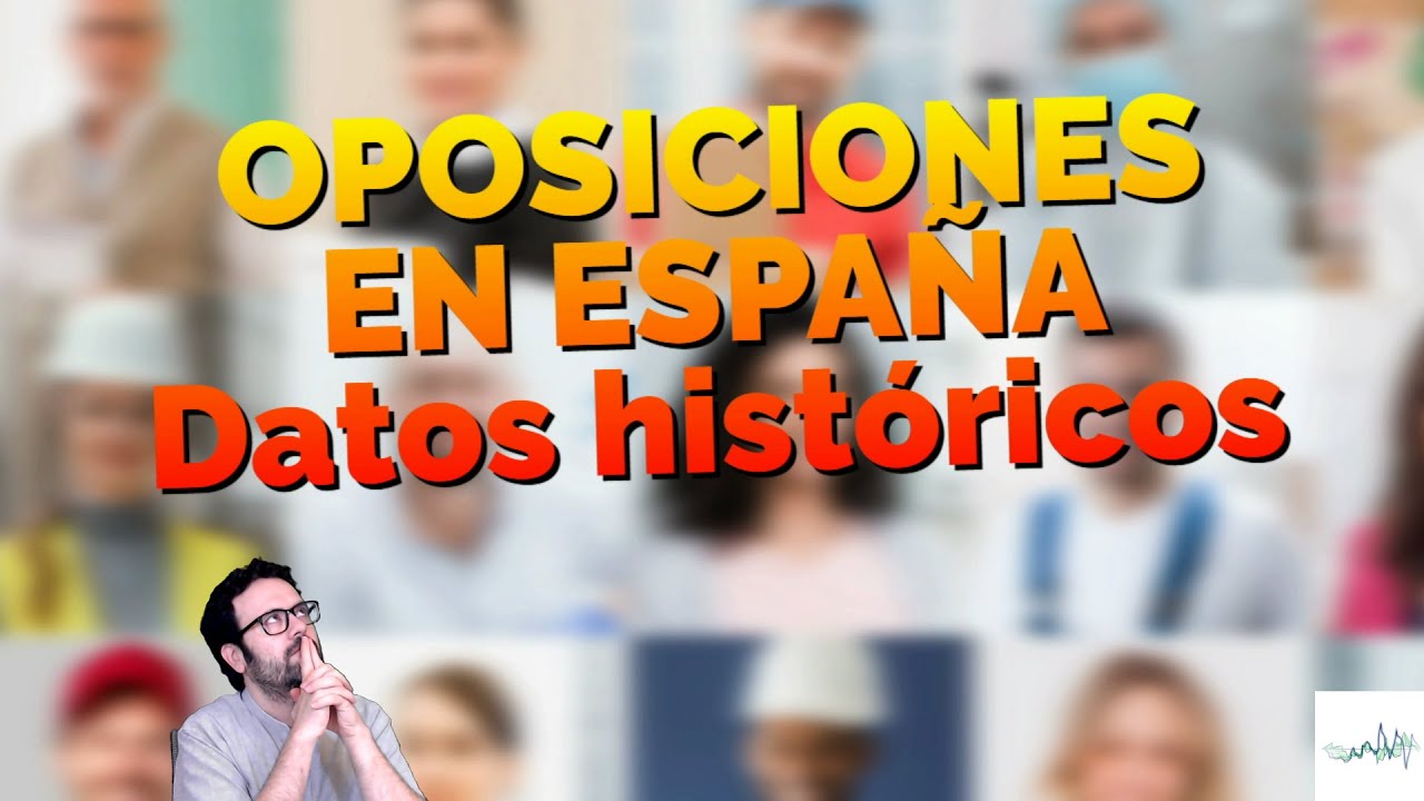 INFORMACI&Oacute;N OPOSICIONES EN ESPA&Ntilde;A - PLAZAS Y TEMARIO - 2000/2021