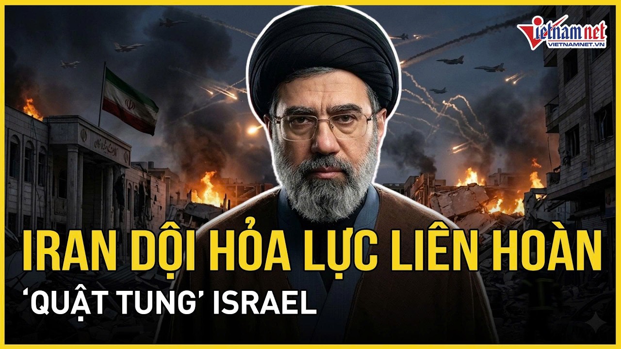 Iran dội hỏa lực liên hoàn “quật tung” Israel, tuyên bố TT Trump phải xin lỗi Tehran | VietNamNet