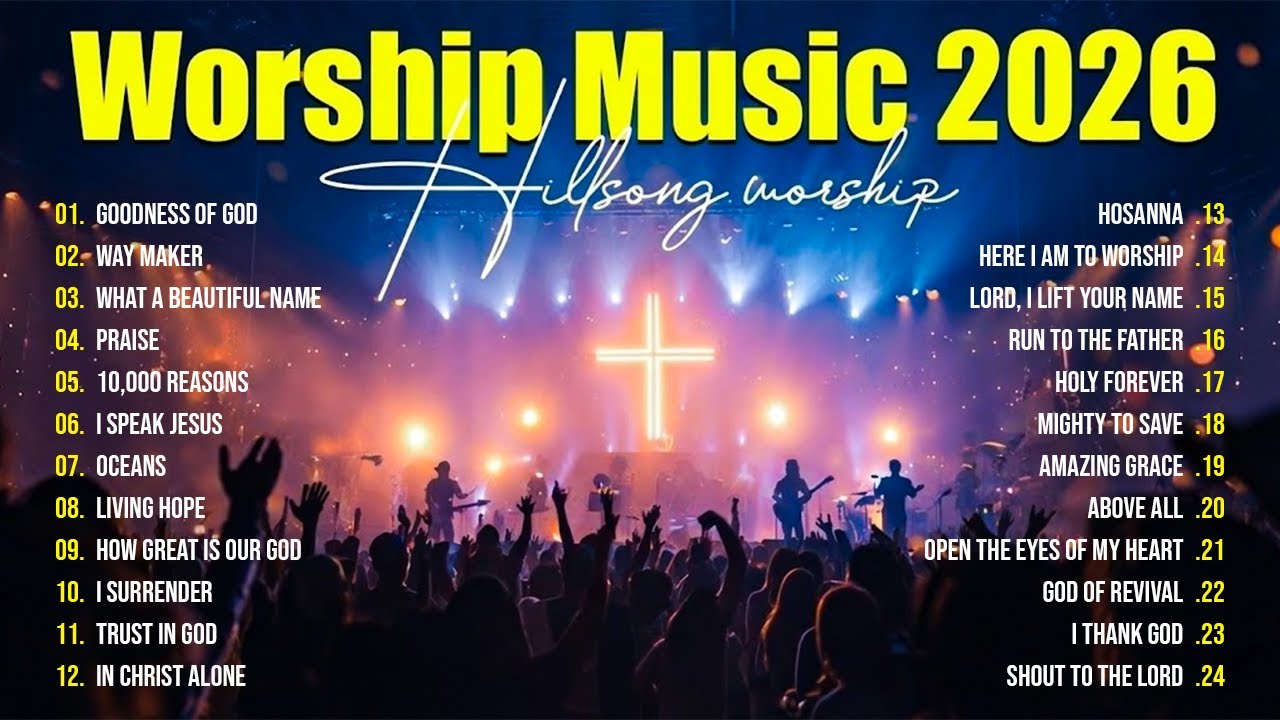 Worship Music 2026, Top Praise And Worship Songs 2026 Playlist, Nonstop Christian - Goodness of God
