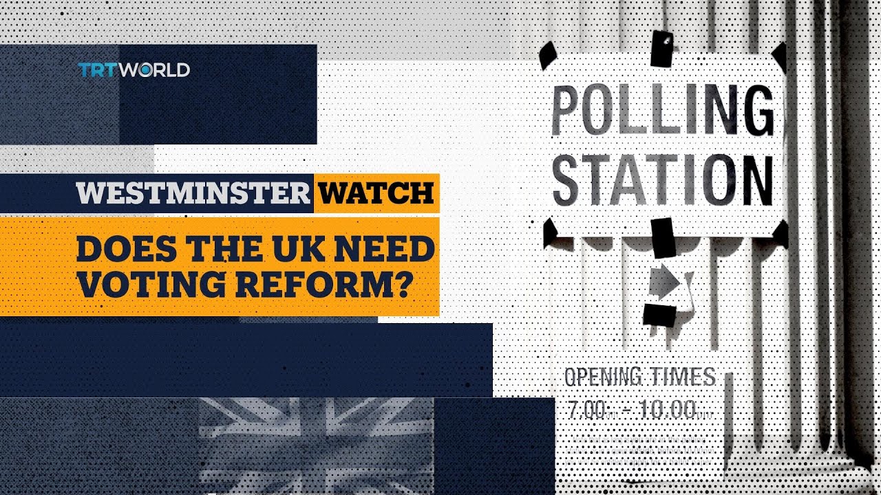 Westminster Watch: Does the UK Need Voting Reform?