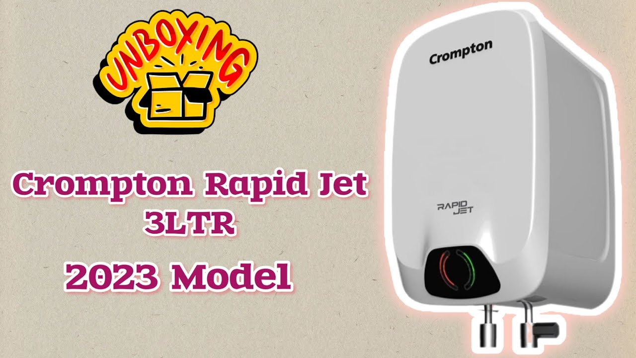 Crompton Rapid Jet 3Ltr Instant water heater Unboxing  | #crompton #waterheater #rapidjet #geyser