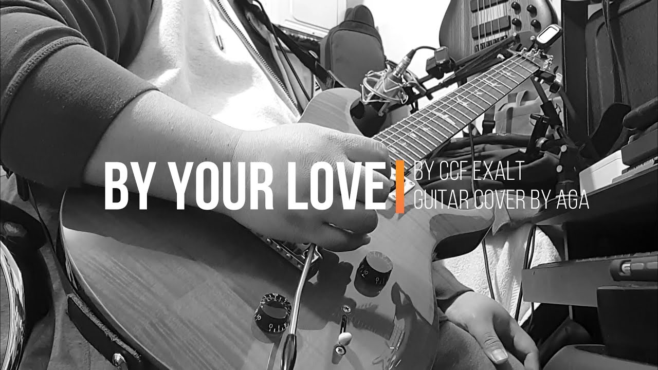 By Your Love - CCF Exalt (My Guitar Cover)