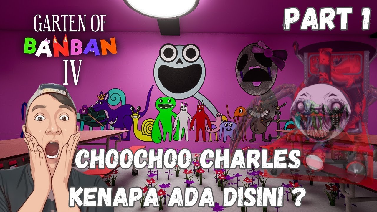 CHOOCHOO CHARLES KO DISINI ? - GARTEN OF BANBAN 4 PART 1