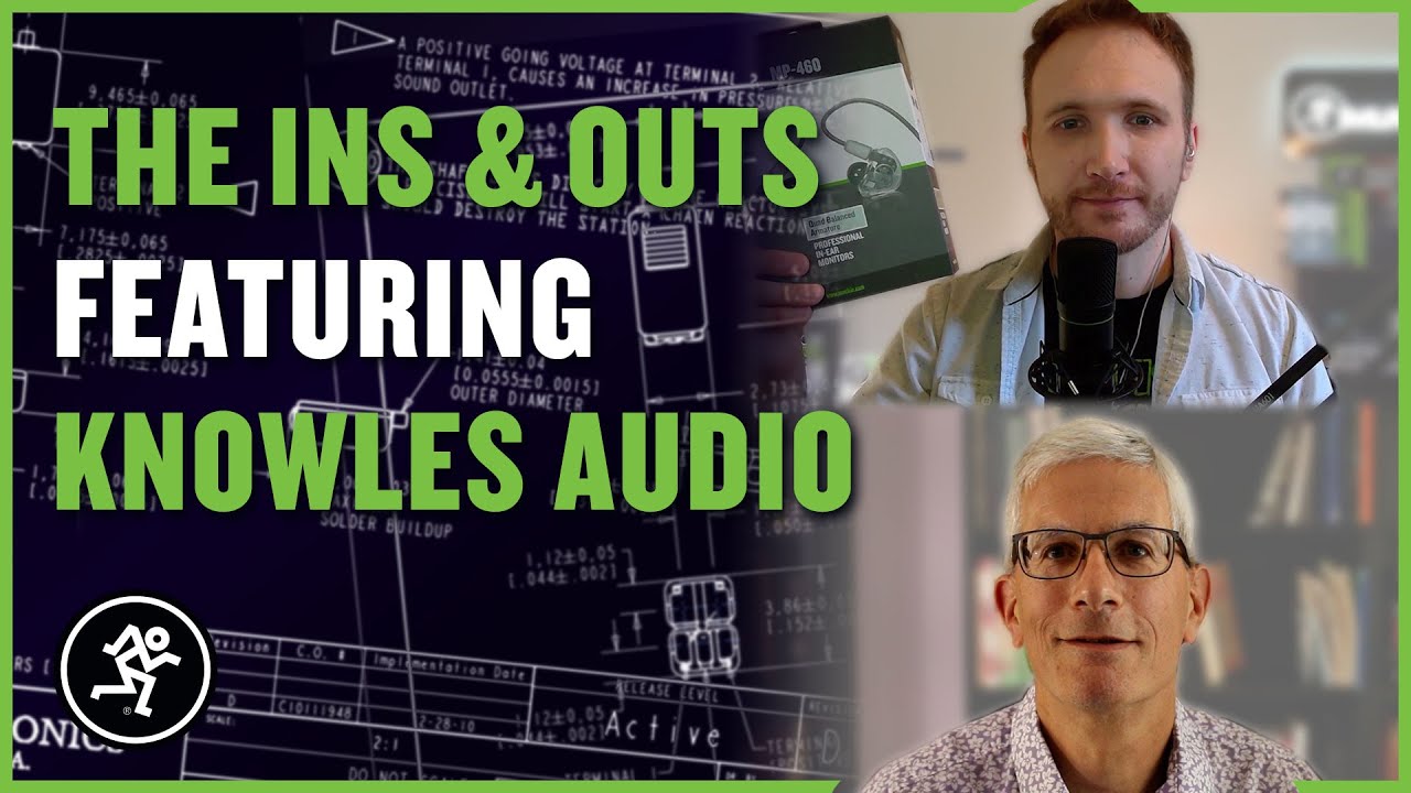 MP Series Product Spotlight - Featuring Knowles - The Ins & Outs With Mackie Episode 09
