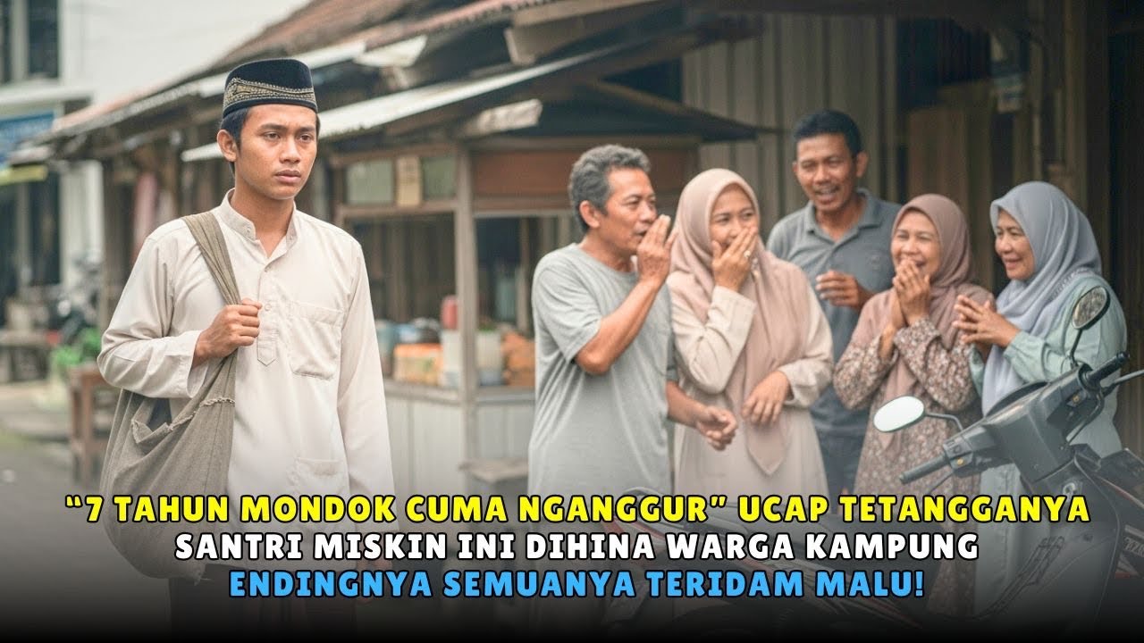 Santri Miskin ini Dihina Warga Saat Pulang Ke Kampung Setelah 7 Tahun di Pesantren! yangTerjadi.....