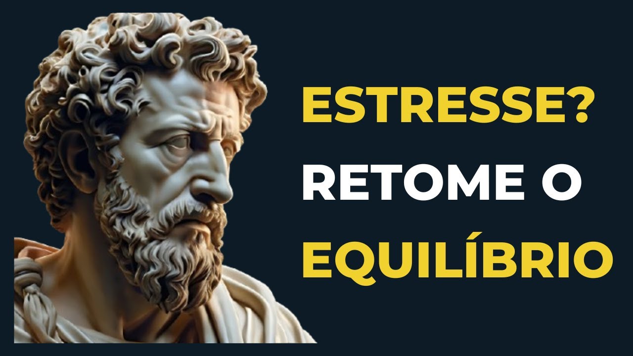 Como ELIMINAR o ESTRESSE diário – 10 lições para RECUPERAR o EQUILÍBRIO – Guia Estoico