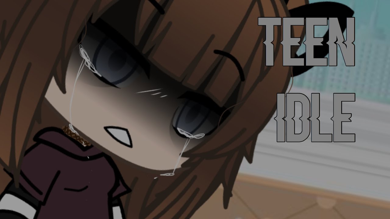 Teen Idle||Gacha Life|| GLMV|| Read Desc