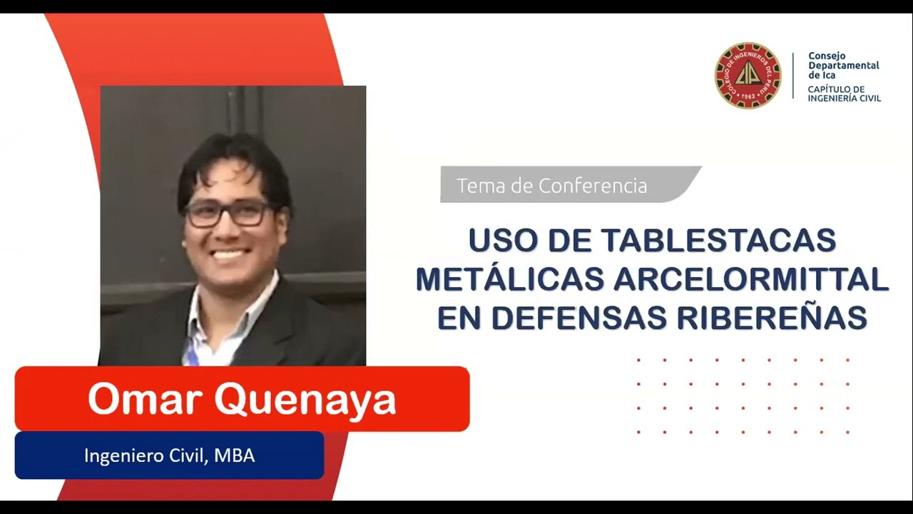 Omar Quenaya - Uso de tablestacas metálicas arcelormittal en defensas ribereñas