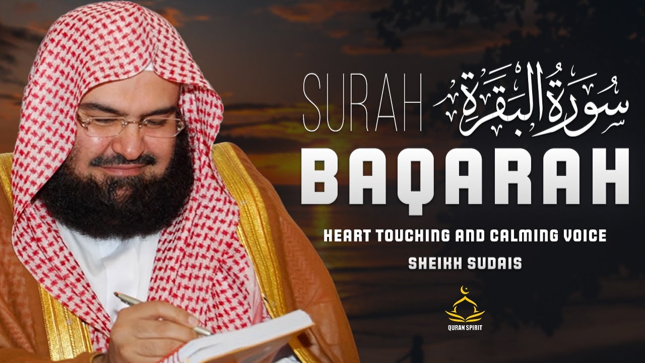 Surah Al-Baqarah Soothing Quran Recitation for Peace & Blessings  by Sheikh Sudais | Quran Spirit