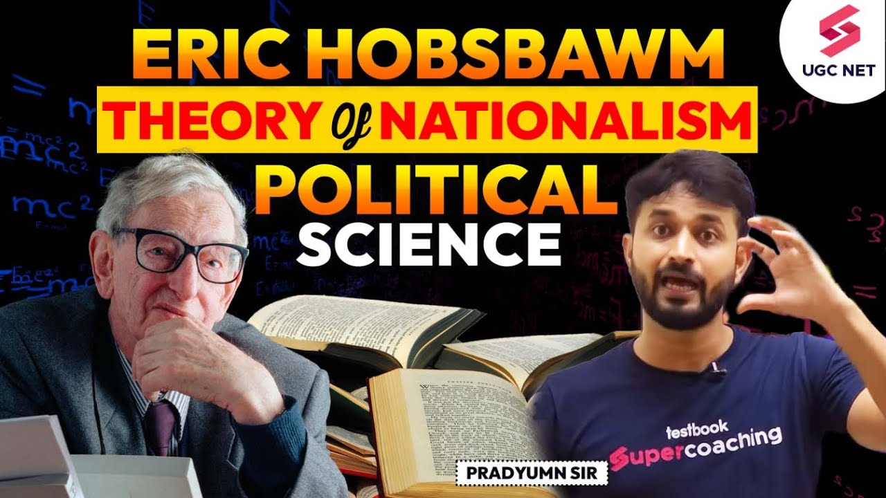 Eric Hobsbawm Theory of Nationalism | UGC NET Political Science | Pradyumn Sir
