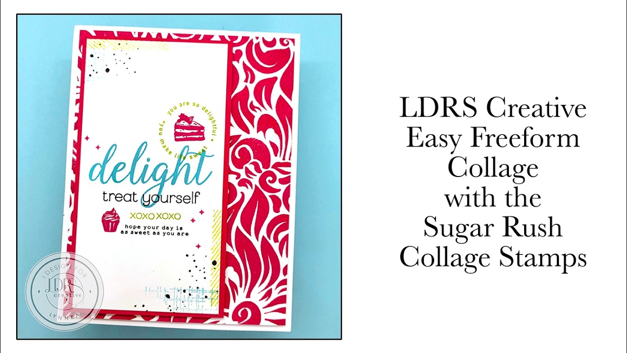 Easy Birthday Card with LDRS Creative Sugar Rush Collage Stamps