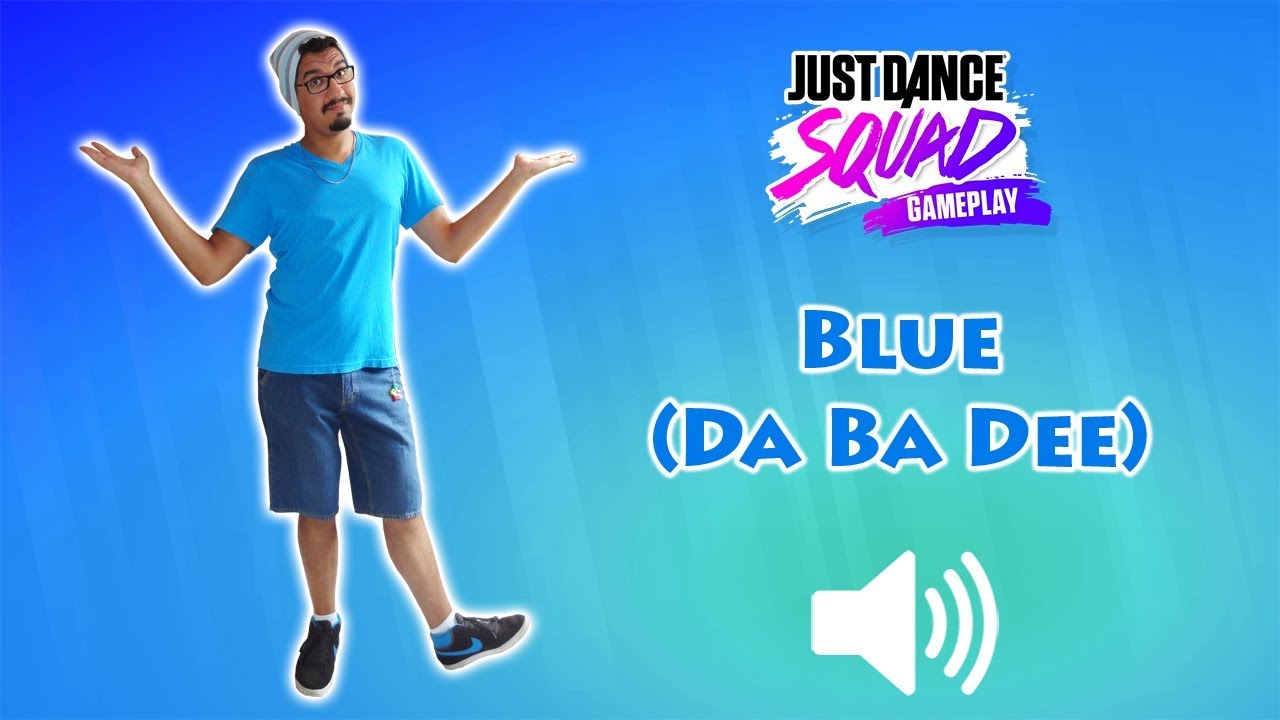 Blue (Da Ba Dee) - Just Dance 2018