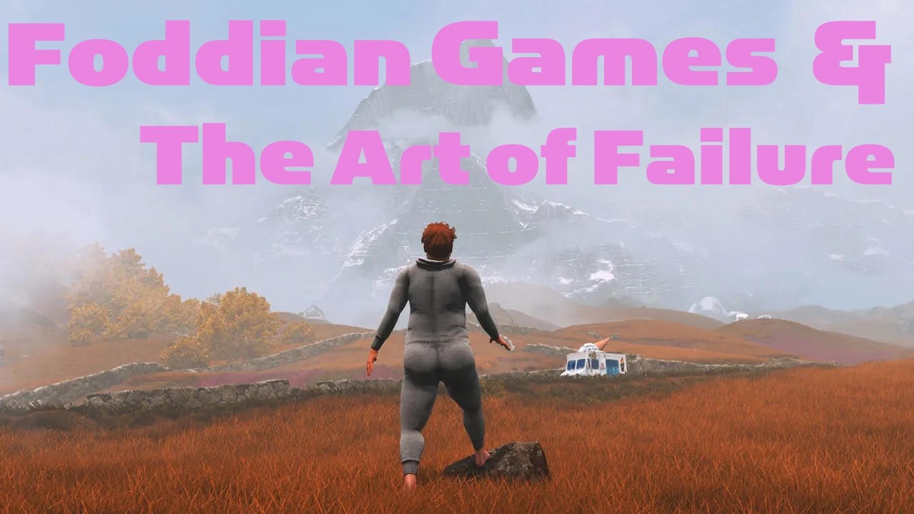 Foddian Games & The Art of Failure