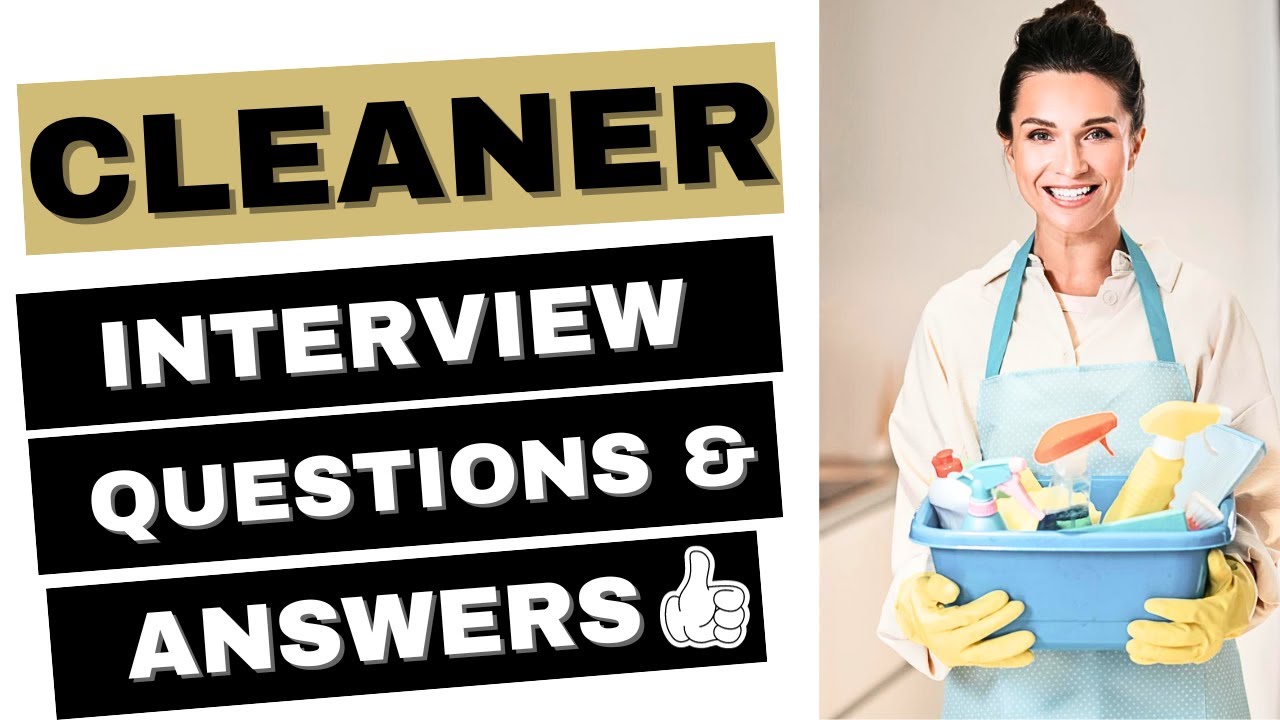 CLEANER INTERVIEW QUESTIONS & ANSWERS (FRESHERS)