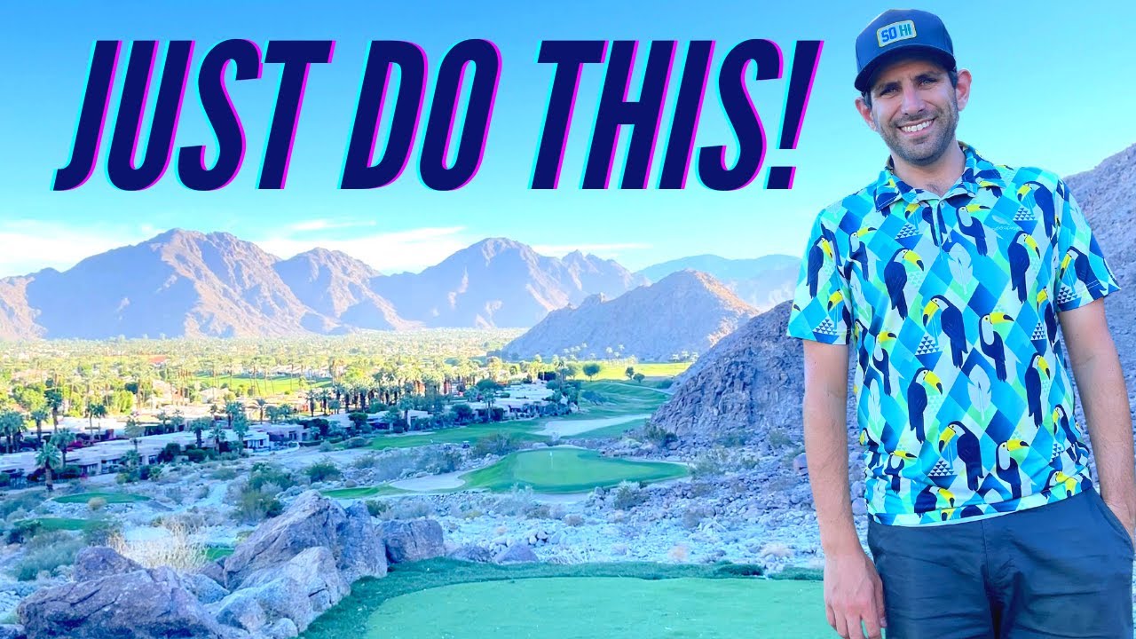 The TWO KEYS To Playing Single Digit Handicap Golf [PGA WEST - PETE DYE MOUNTAIN COURSE]