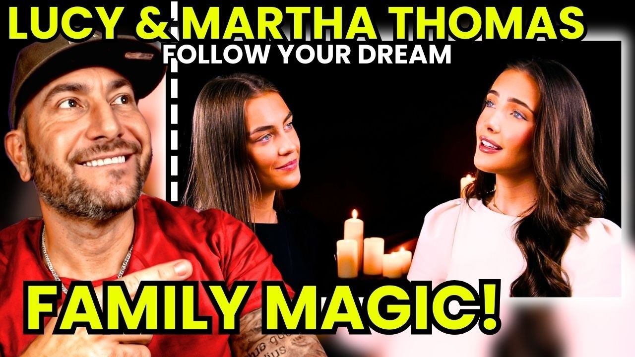 Lucy & Martha Thomas &ldquo;Follow Your Dream&rdquo; | First Reaction | There&rsquo;s Something Special Here!
