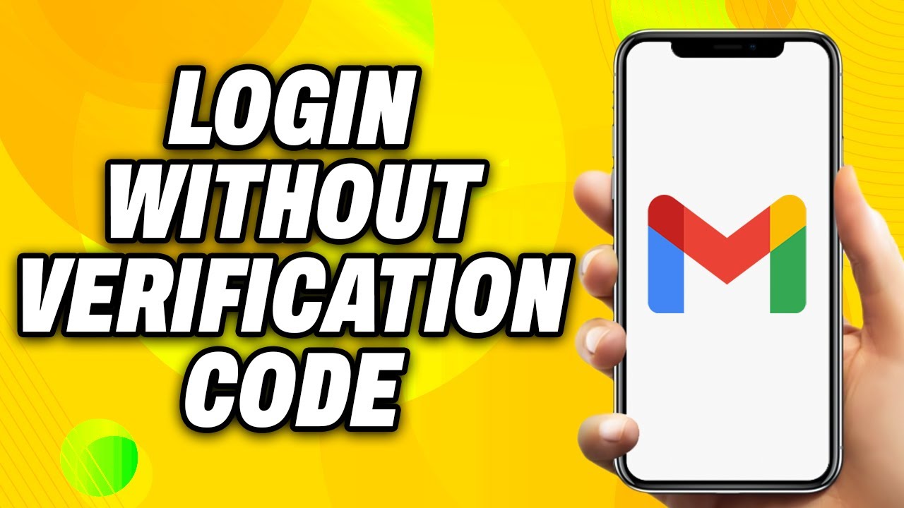 How To Login Gmail Without Verification Code - Quick Fix