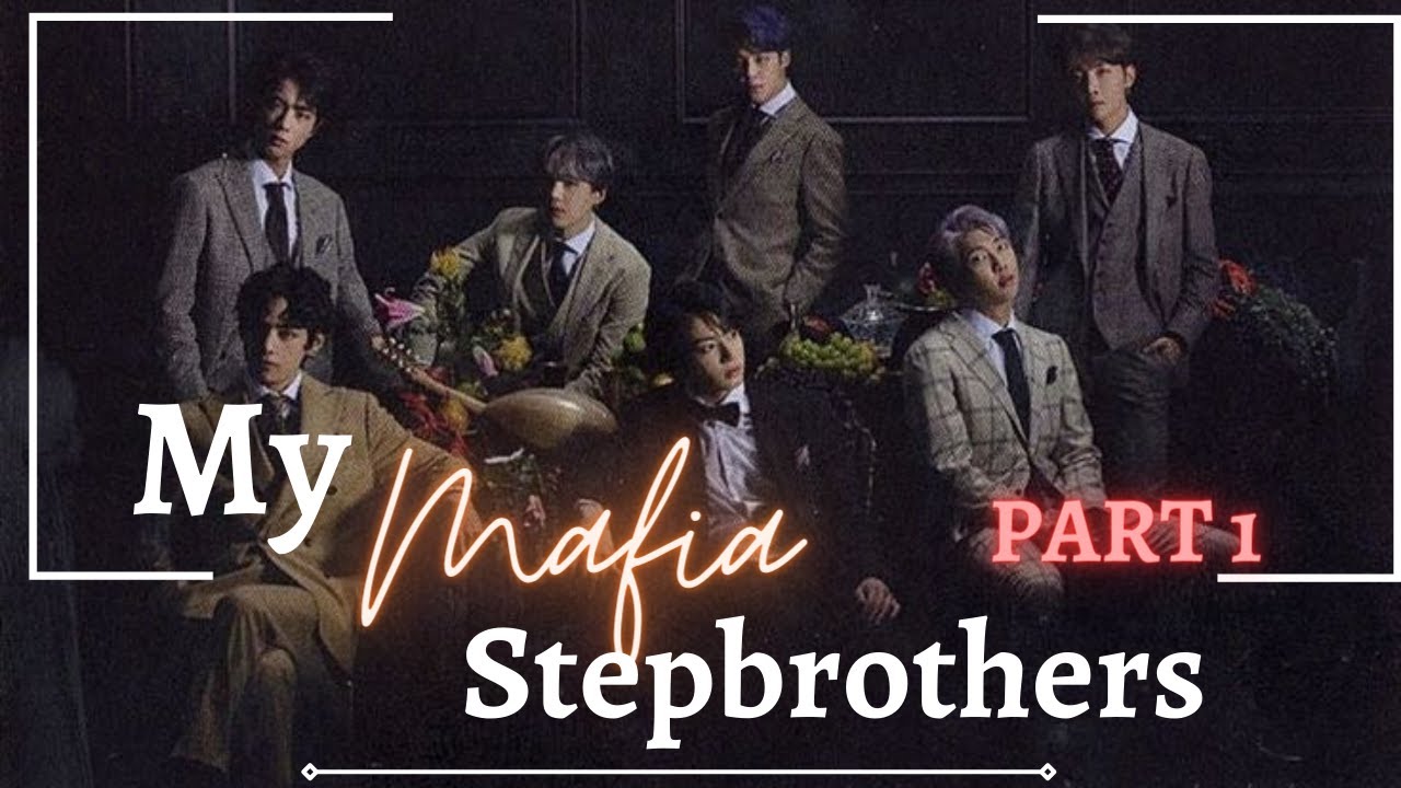 (1/5)MY MAFIA STEPBROTHERS |#bts #btsff #btsbrothersff #btsarmy