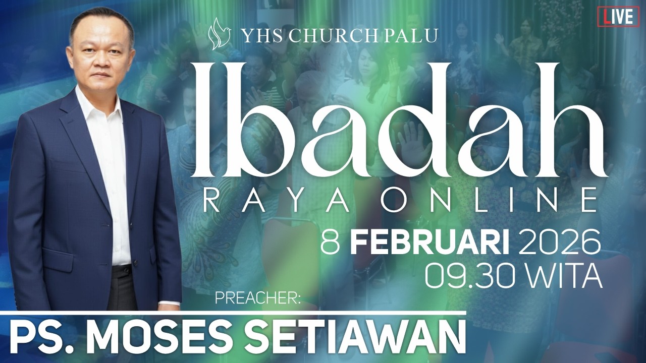 Ibadah Raya | Ps. Moses Setiawan - Minggu, 8 Februari 2026 | Gereja YHS Palu