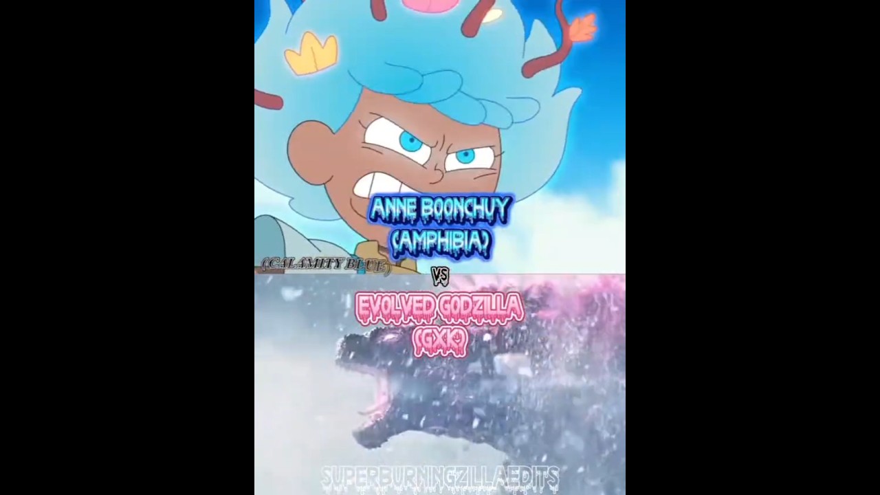 Anne boonchuy (Amphibia) Vs Evolved godzilla (GXK) | 