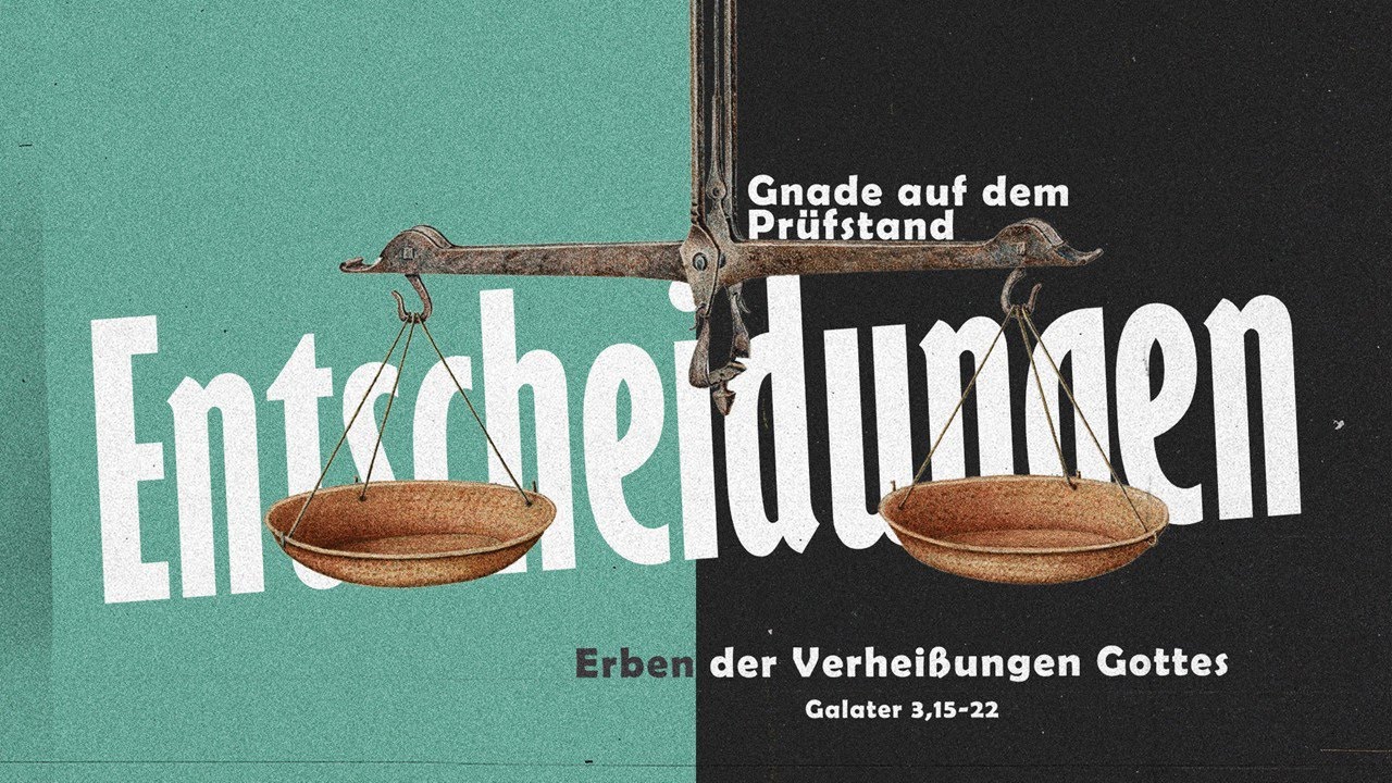 Gnade auf dem Prüfstand - Erben der Verheißung Gottes