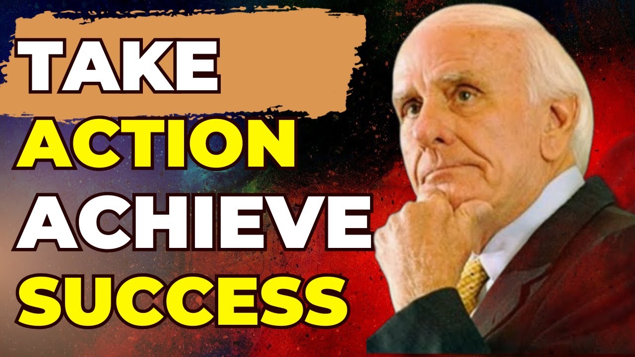 The Power of Action: Jim Rohn's Key to Success