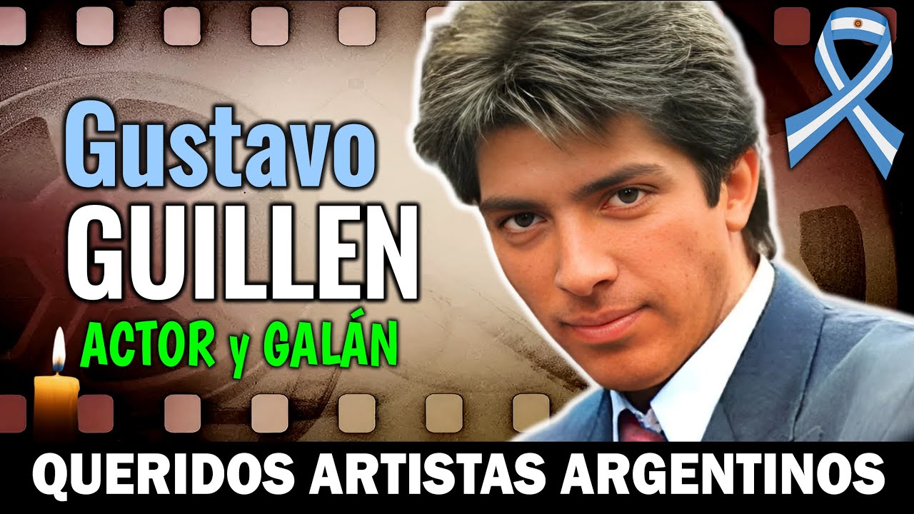 GUSTAVO GUILL&Eacute;N Vida y Final 🤍 Queridos Artistas Argentinos