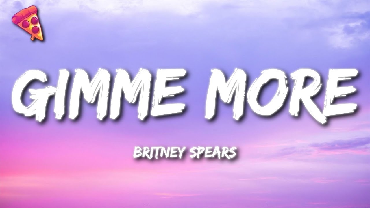 Britney Spears - Gimme More (Lyrics)