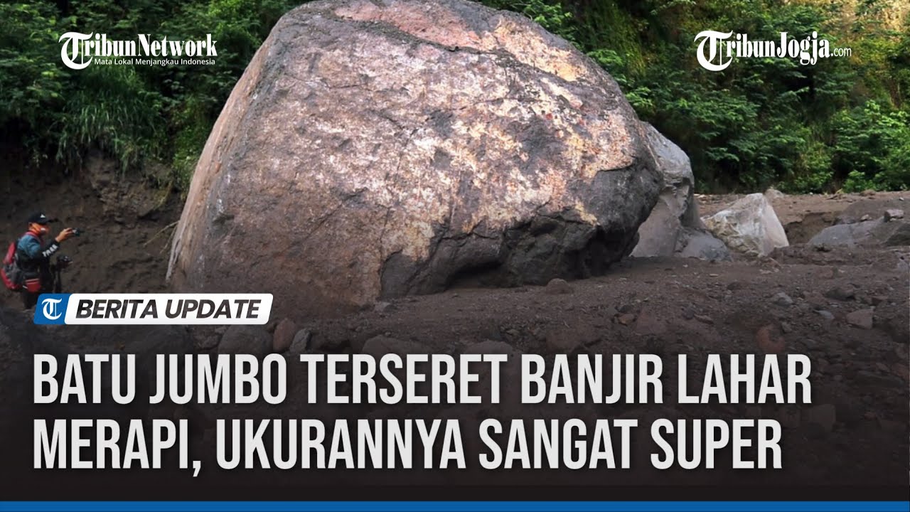 BATU JUMBO INI TERSERET BANJIR LAHAR MERAPI! LIHAT UKURANNYA SANGAT SUPER
