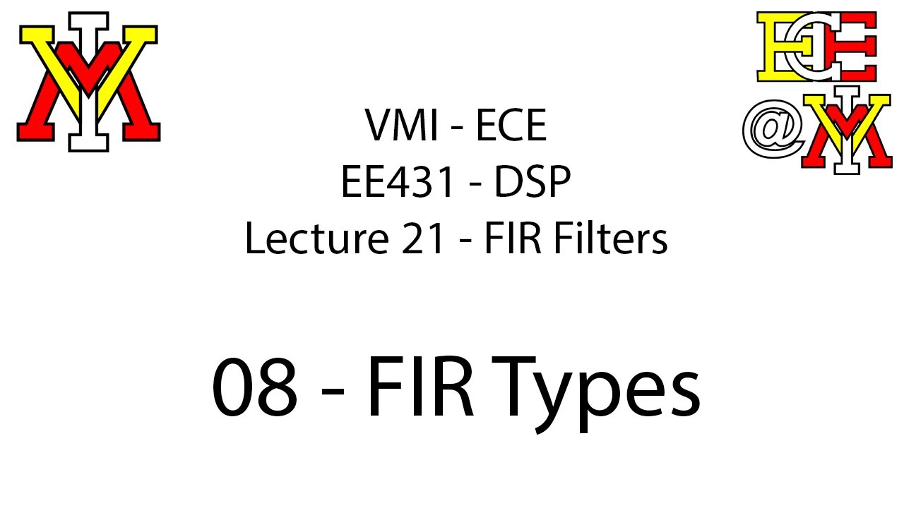 EE431 - 21 FIR Filters 1 - 08 FIR Types