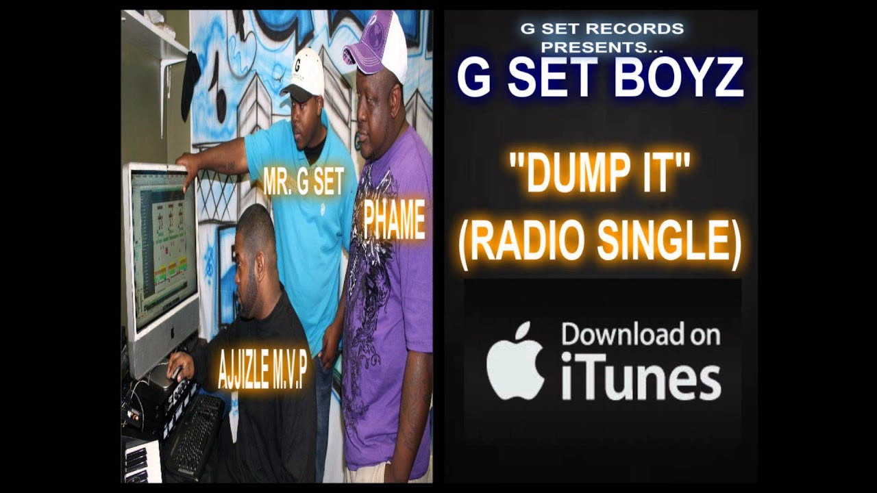G SET BOYZ - DUMP IT (RADIO SINGLE)