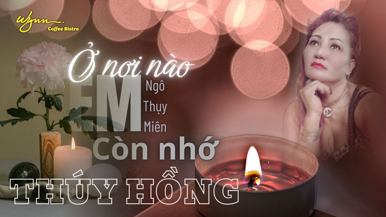 Ở NƠI NÀO EM CÒN NHỚ (Ngô Thụy Miên) | Thể hiện : THÚY HỒNG. #ThuyHong #PhongtraWYNN