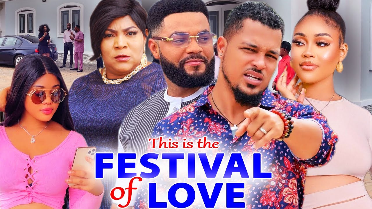 THE FESTIVAL OF LOVE COMPLETE SEASON - (New Hit Movie) FLASH BOY 2022 Latest Nigerian Movies