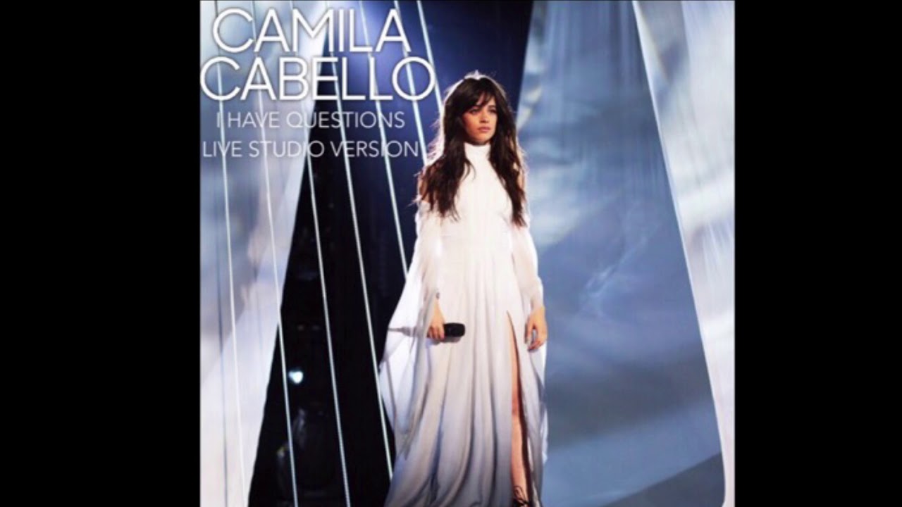 I Have Questions- Camila Cabello- Live Studio Version
