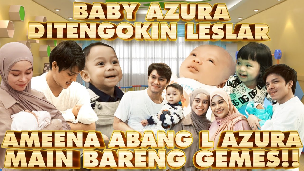 HEBOH! AZURA DITENGOKIN LESLAR DAN ABANG L. AUREL AMEENA HAPPY BANGET