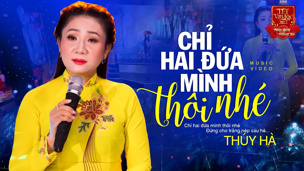 Chỉ Hai Đứa Mình Thôi Nhé - Thúy Hà | Tết Vạn Lộc 2022