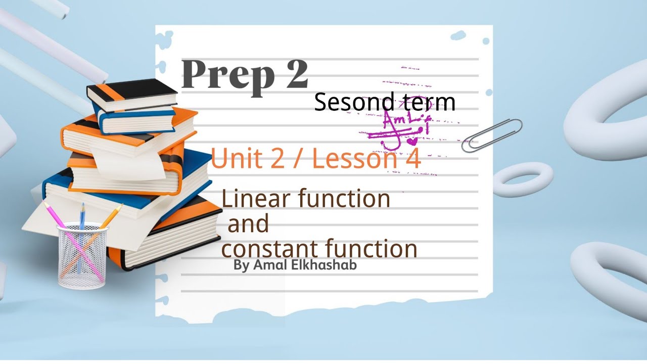 Prep. 2 / Lesson 4 / U2 / Linear function and constant function / Second term