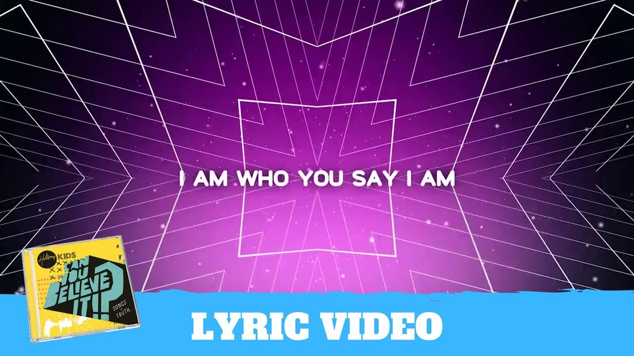 Who You Say I Am (Lyric Video) - Hillsong Kids