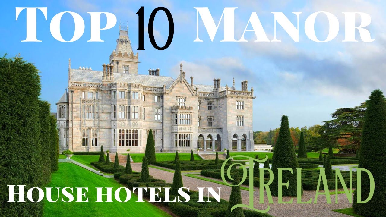 Top 10 Manor House Hotels in Ireland!