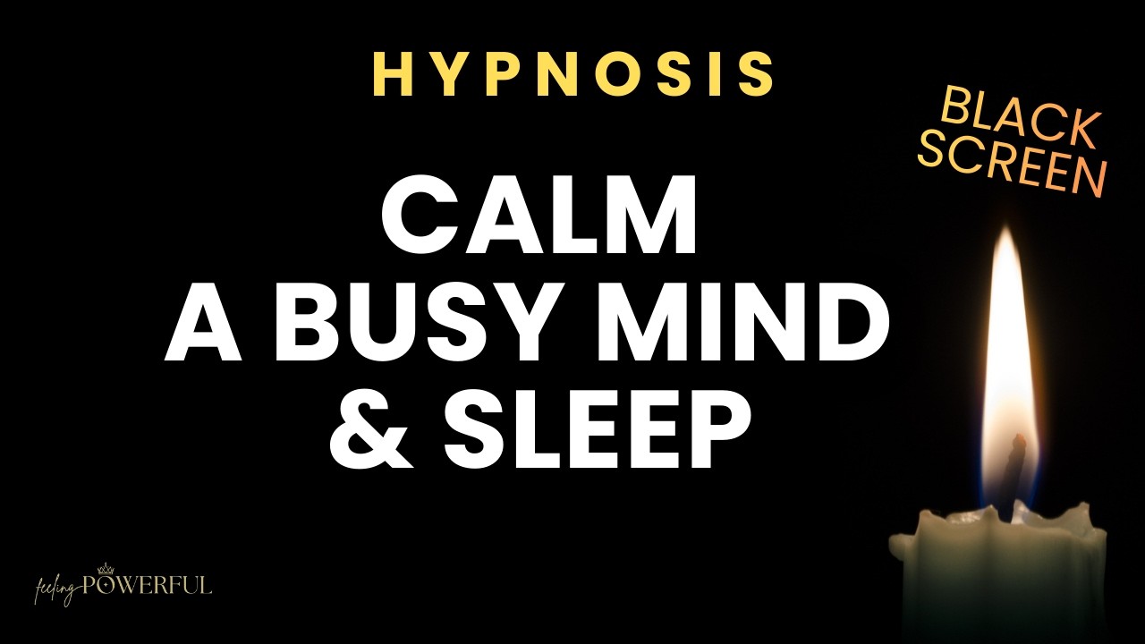 Sleep Hypnosis to Calm an Overactive Mind, Fall Asleep Fast. Black Screen | Feeling Powerful
