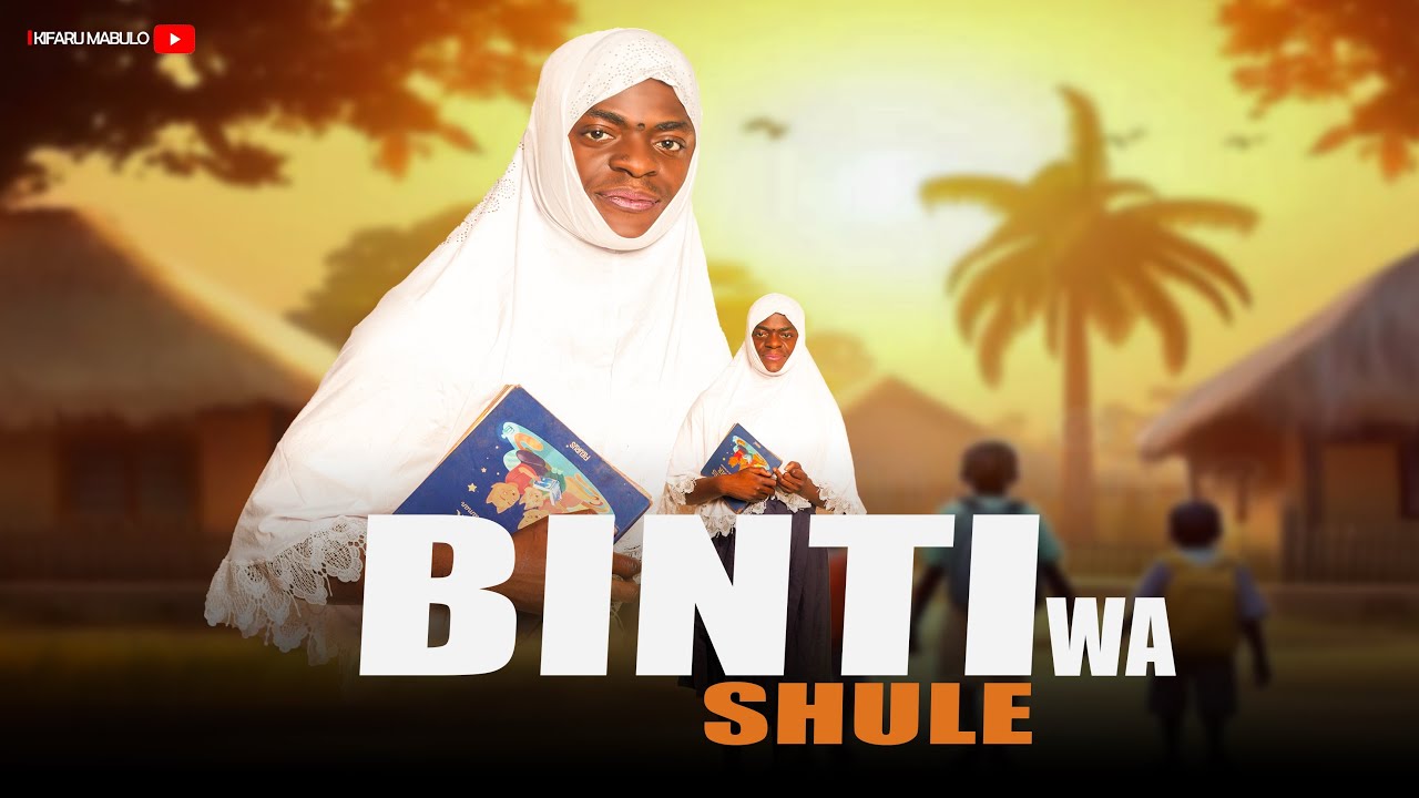 BINTI wa SHULE eP1// Africa is HOME 