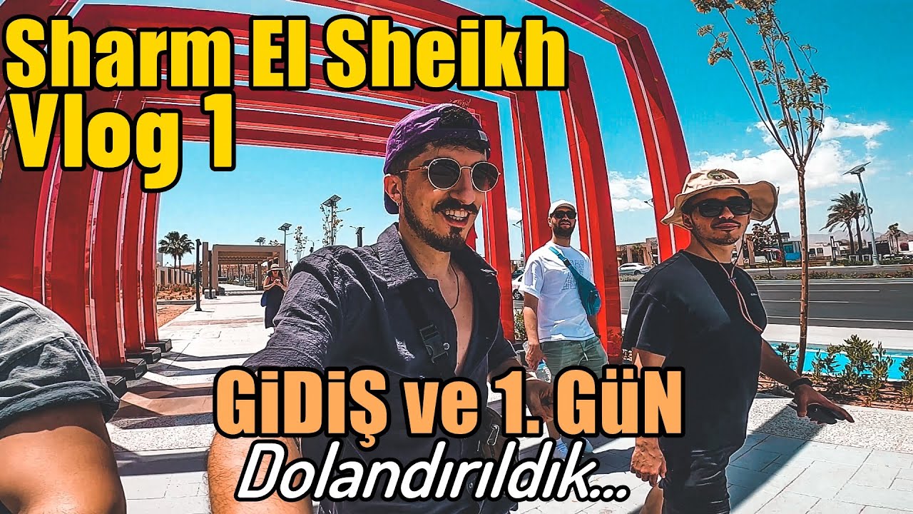 SHARM EL SHEIKH! | Vlog 1: Gidiş ve 1. Gün | DOLANDIRILDIK!
