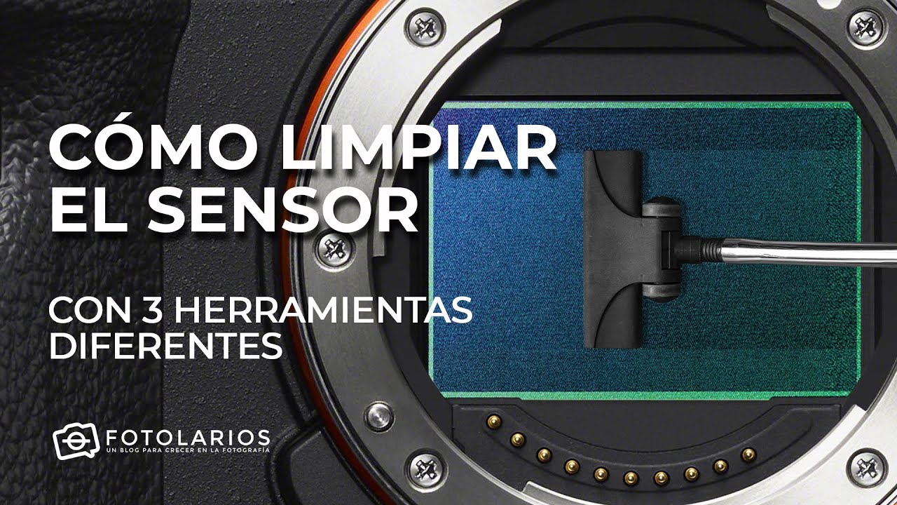 Cómo limpiar el sensor de la cámara, con 3 herramientas diferentes