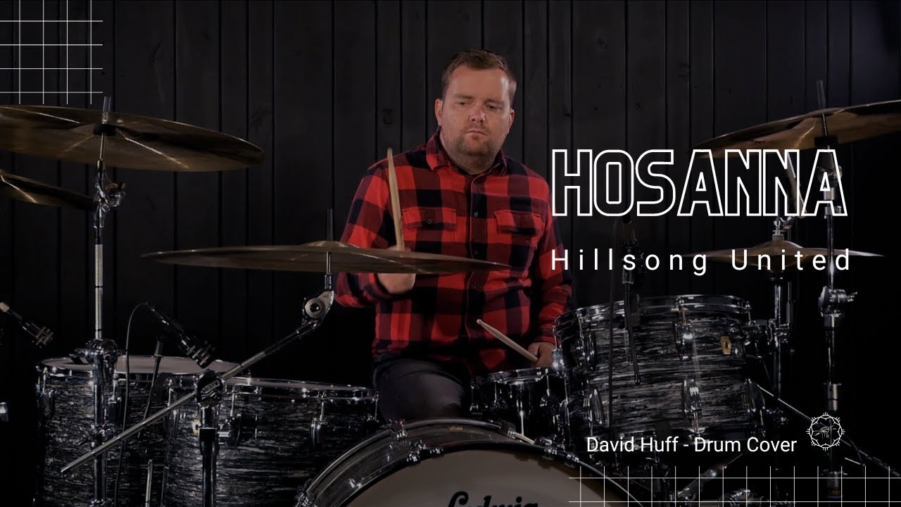 Hosanna - Hillsong United - David Huff - Drum Cover