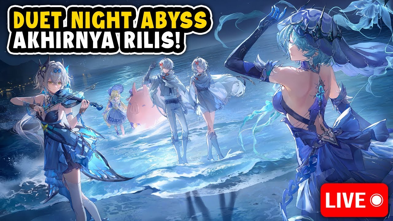 🔴 Akhirnya Yang Ditunggu Rilis Juga! - Duet Night Abyss