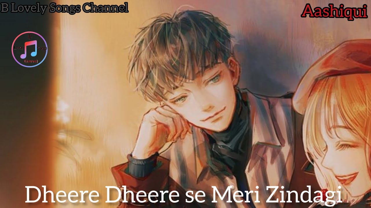 Dheere Dheere Se Meri Zindagi || Aashiqui || B Lovely Songs Channel || #bollywoodsongs